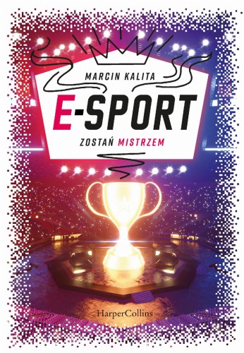 Przejdź do produktu E-SPORT. ZOSTAŃ MISTRZEM, MARCIN KALITA