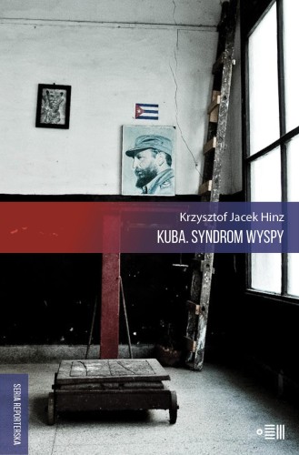 Przejdź do produktu KUBA SYNDROM WYSPY WYD. 2021, KRZYSZTOF JACEK HINZ