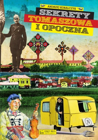Sekrety Tomaszowa i Opoczna, Andrzej Kobalczyk