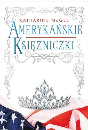 Przejdź do produktu AMERYKAŃSKIE KSIĘŻNICZKI, KATHARINE MCGEE