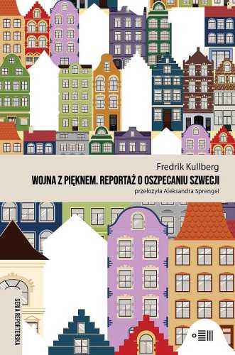Przejdź do produktu WOJNA Z PIĘKNEM. REPORTAŻE O OSZPECANIU SZWECJI
