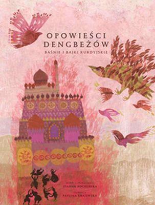 Przejdź do produktu OPOWIEŚCI DENGBEŻÓW BAŚNIE I BAJKI KURDYJSKIE