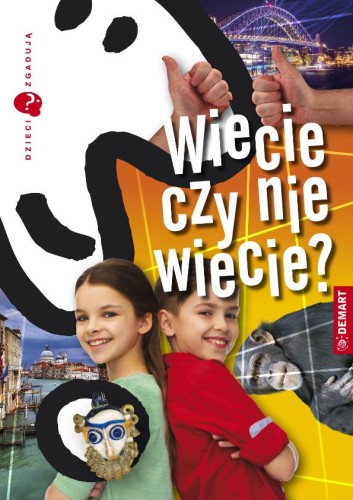 Przejdź do produktu DZIECI ZGADUJĄ. WIECIE CZY NIE WIECIE?