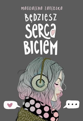 Przejdź do produktu BĘDZIESZ SERCA BICIEM, MAGDALENA ZARĘBSKA