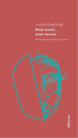 Moje maski, moje twarze. Wybrane przekłady...