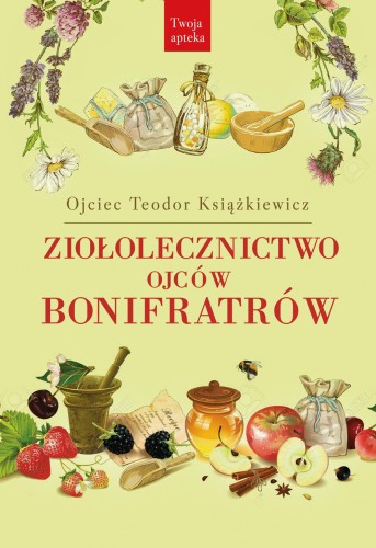 Przejdź do produktu ZIOŁOLECZNICTWO OJCÓW BONIFRATRÓW WYD. 4