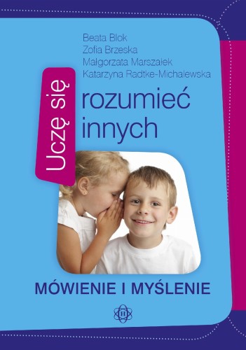 Przejdź do produktu UCZĘ SIĘ ROZUMIEĆ INNYCH MÓWIENIE I MYŚLENIE