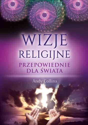 Przejdź do produktu WIZJE RELIGIJNE. PRZEPOWIEDNIE DLA ŚWIATA WYD. 2