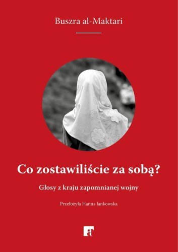 Przejdź do produktu CO ZOSTAWILIŚCIE ZA SOBĄ?, BUSHRA AL-MAQTARI
