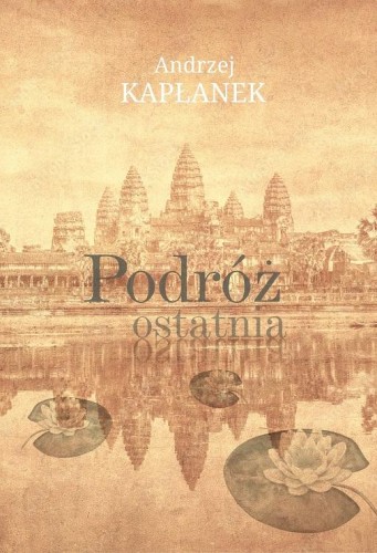 Przejdź do produktu PODRÓŻ OSTATNIA, ANDRZEJ KAPŁANEK