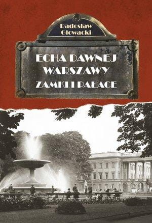 Przejdź do produktu ZAMKI I PAŁACE. ECHA DAWNEJ WARSZAWY. TOM 7