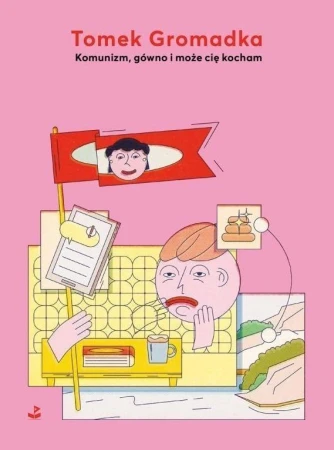 Komunizm, gówno i może cię kocham, Tomek Gromadka