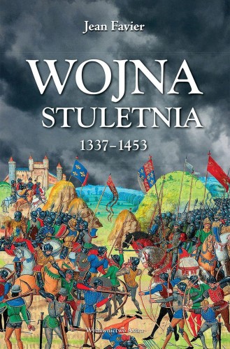 Przejdź do produktu WOJNA STULETNIA 1337-1453, JEAN FAVIER