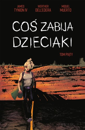 Przejdź do produktu COŚ ZABIJA DZIECIAKI. TOM 5