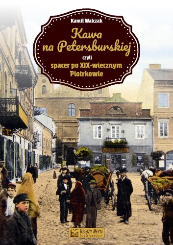 Przejdź do produktu KAWA NA PETERSBURSKIEJ CZYLI SPACER PO...