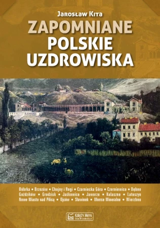 Zapomniane polskie uzdrowiska, Jarosłąw Kita