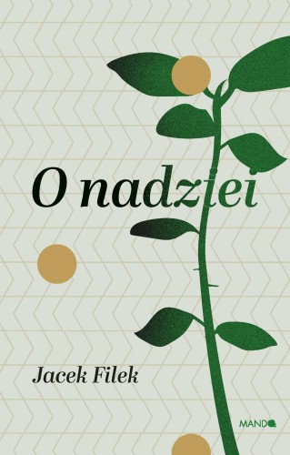 Przejdź do produktu O NADZIEI, JACEK FILEK