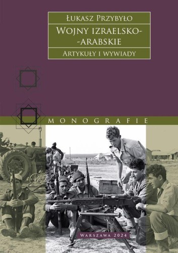 Przejdź do produktu WOJNY IZRAELSKO-ARABSKIE. ARTYKUŁY I WYWIADY