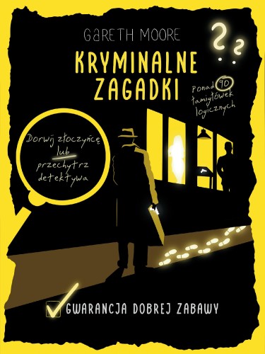 Przejdź do produktu KRYMINALNE ZAGADKI. PONAD 90 ŁAMIGŁÓWEK LOGICZNYCH