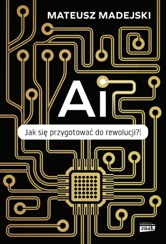 Przejdź do produktu AI. JAK SIĘ PRZYGOTOWAĆ DO REWOLUCJI?