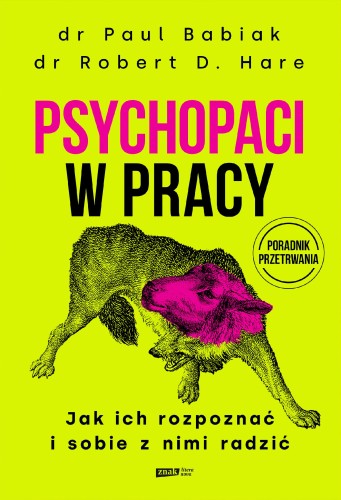 Przejdź do produktu PSYCHOPACI W PRACY. JAK ICH ROZPOZNAĆ I SOBIE...