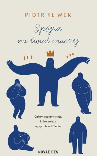 Przejdź do produktu SPÓJRZ NA ŚWIAT INACZEJ, PIOTR KLIMEK