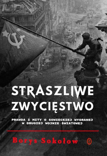 Przejdź do produktu STRASZLIWE ZWYCIĘSTWO. PRAWDA I MITY O...