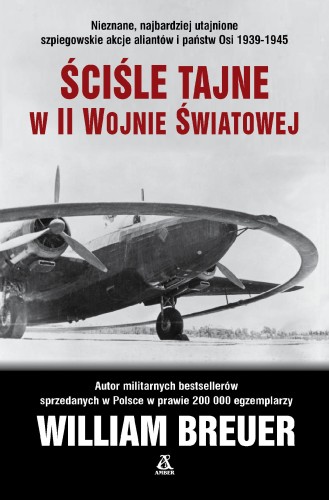 Przejdź do produktu ŚCIŚLE TAJNE W II WOJNIE ŚWIATOWEJ, WILLIAM BREUER