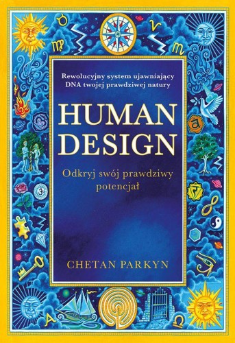 Przejdź do produktu HUMAN DESIGN. ODKRYJ SWÓJ PRAWDZIWY POTENCJAŁ