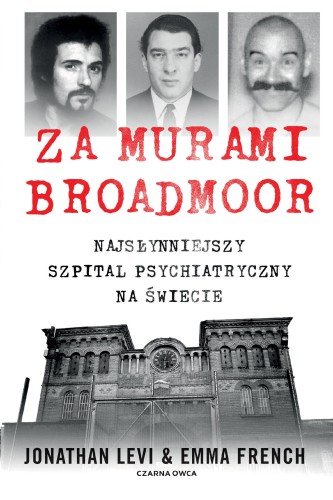 Przejdź do produktu ZA MURAMI BROADMOOR. NAJSŁYNNIEJSZY SZPITAL...