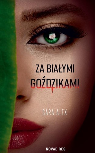 Przejdź do produktu ZA BIAŁYMI GOŹDZIKAMI, SARA ALEX