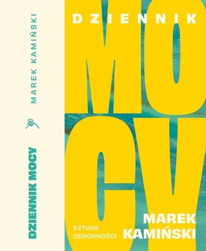 Przejdź do produktu DZIENNIK MOCY. SZTUKA ODPORNOŚCI, MAREK KAMIŃSKI