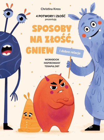 Sposoby na złość, gniew i dobre relacje....
