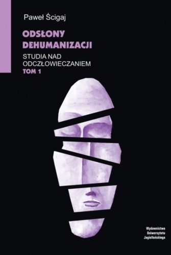 Przejdź do produktu ODSŁONY DEHUMANIZACJI. STUDIA NAD...