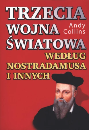 Trzecia wojna światowa według Nostradamusa i...