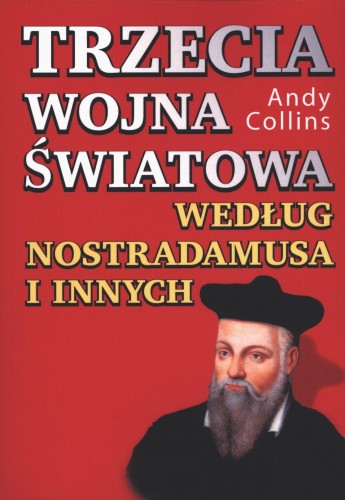 Przejdź do produktu TRZECIA WOJNA ŚWIATOWA WEDŁUG NOSTRADAMUSA I...