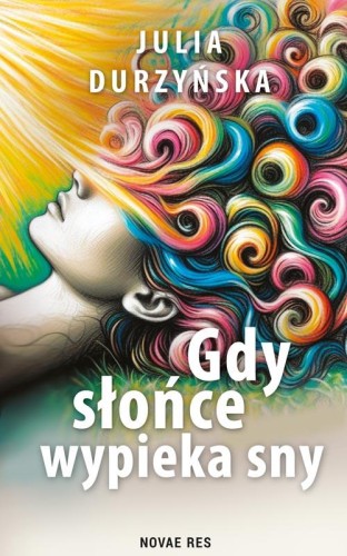 Przejdź do produktu GDY SŁOŃCE WYPIEKA SNY, JULIA DURZYŃSKA