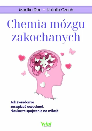 Chemia mózgu zakochanych.  Jak świadomie...