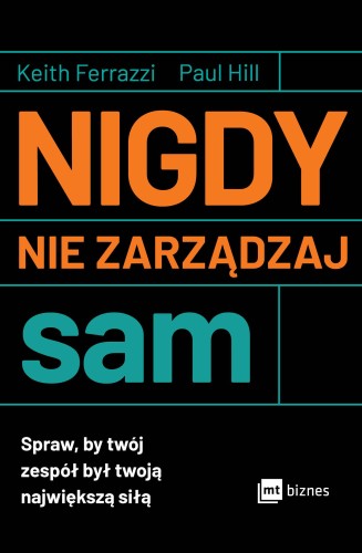 Przejdź do produktu NIGDY NIE ZARZĄDZAJ SAM. SPRAW, BY TWÓJ ZESPÓŁ...