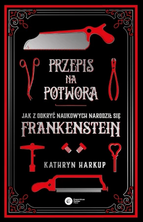 Przepis na potwora. Jak z odkryć naukowych...