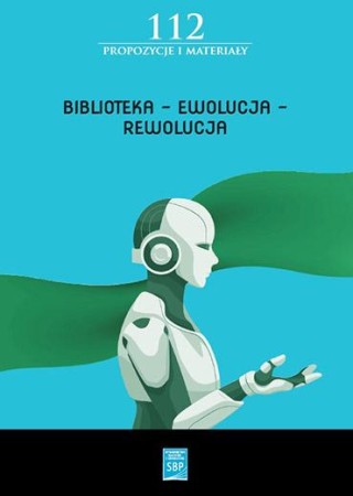 Biblioteka – Ewolucja – Rewolucja. Materiały z...