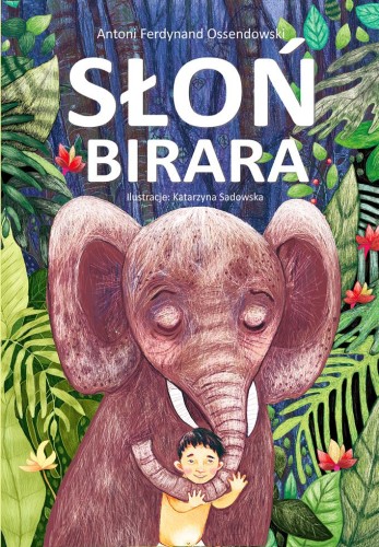 Przejdź do produktu SŁOŃ BIRARA, ANTONI FERDYNAND OSSENDOWSKI