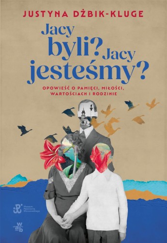 Przejdź do produktu JACY BYLI? JACY JESTEŚMY?, JUSTYNA DŻBIK-KLUGE