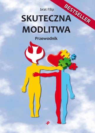 Skuteczna modlitwa. Przewodnik, brat Filip