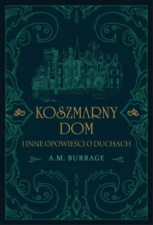 Koszmarny dom i inne opowieści o duchach