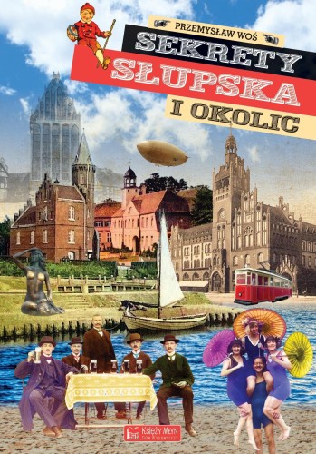 Przejdź do produktu SEKRETY SŁUPSKA I OKOLIC, PRZEMYSŁAW WOŚ