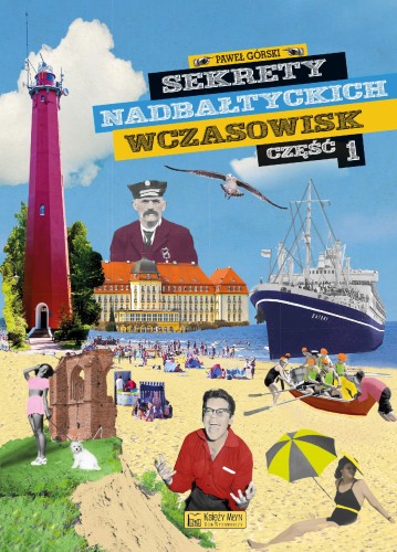 Przejdź do produktu SEKRETY NADBAŁTYCKICH WCZASOWISK. CZĘŚĆ 1. SEKRETY