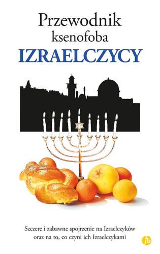 Przejdź do produktu IZRAELCZYCY. PRZEWODNIK KSENOFOBA WYD. 2019