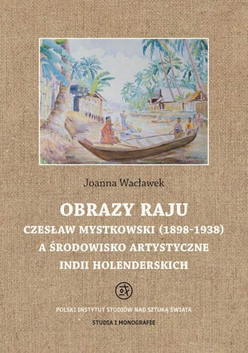 Przejdź do produktu OBRAZY RAJU. CZESŁAW MYSTKOWSKI (1898-1938) A...