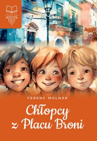Chłopcy z Placu Broni, Ferenc Molnár